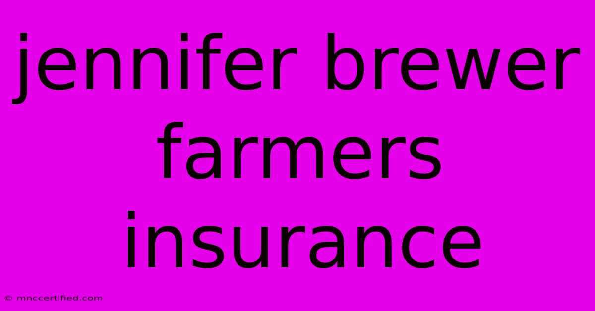 Jennifer Brewer Farmers Insurance