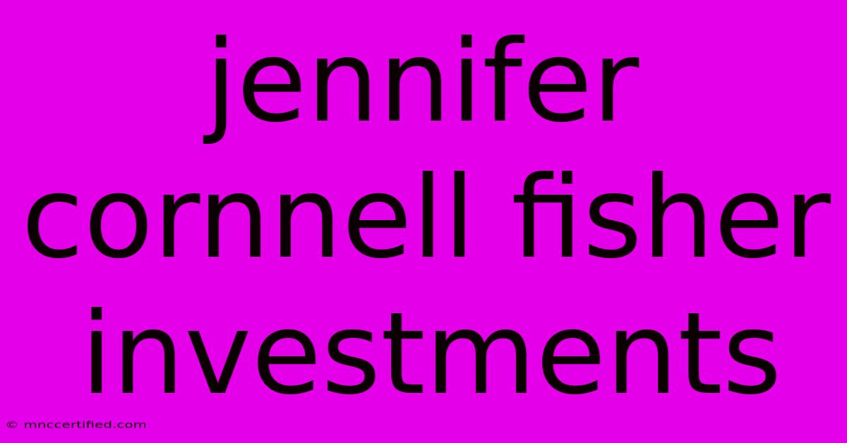 Jennifer Cornnell Fisher Investments