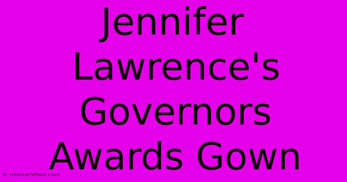 Jennifer Lawrence's Governors Awards Gown