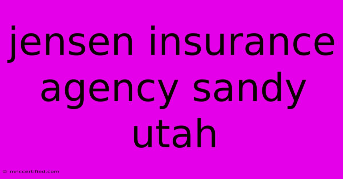 Jensen Insurance Agency Sandy Utah