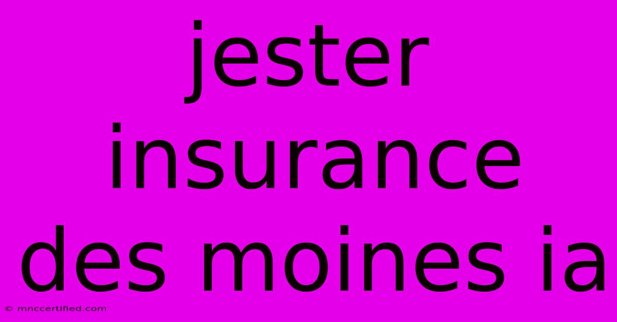 Jester Insurance Des Moines Ia