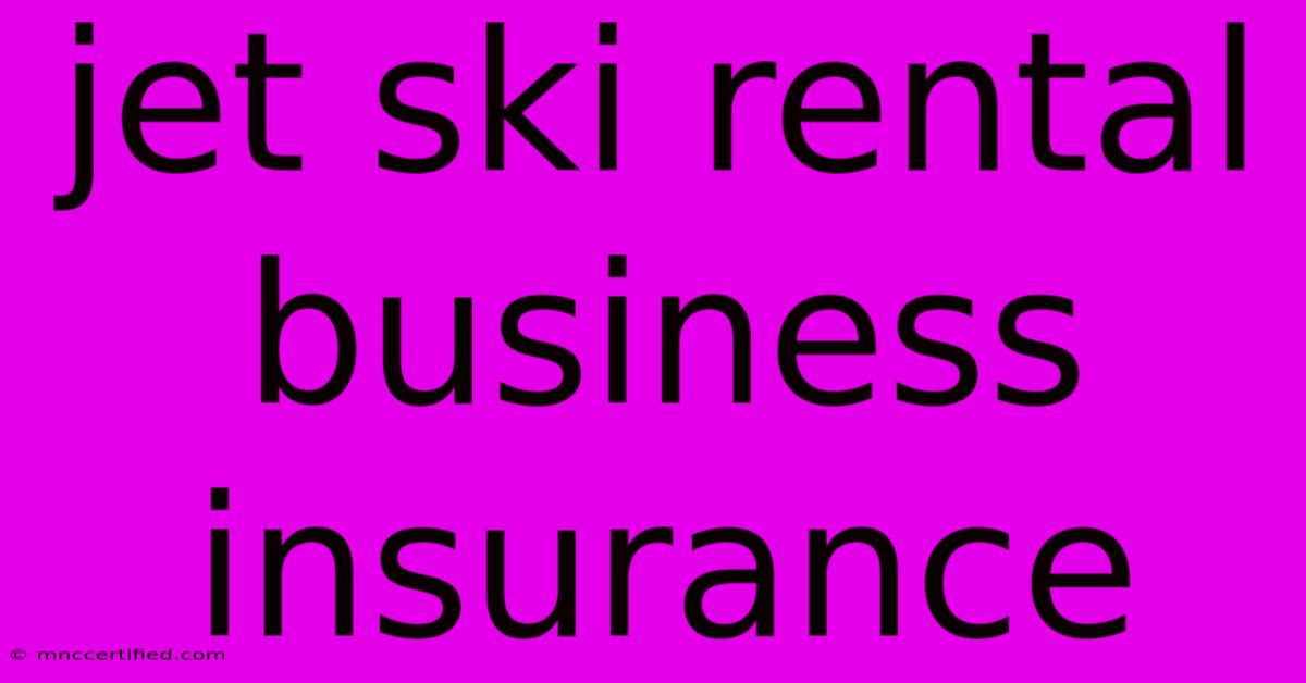 Jet Ski Rental Business Insurance