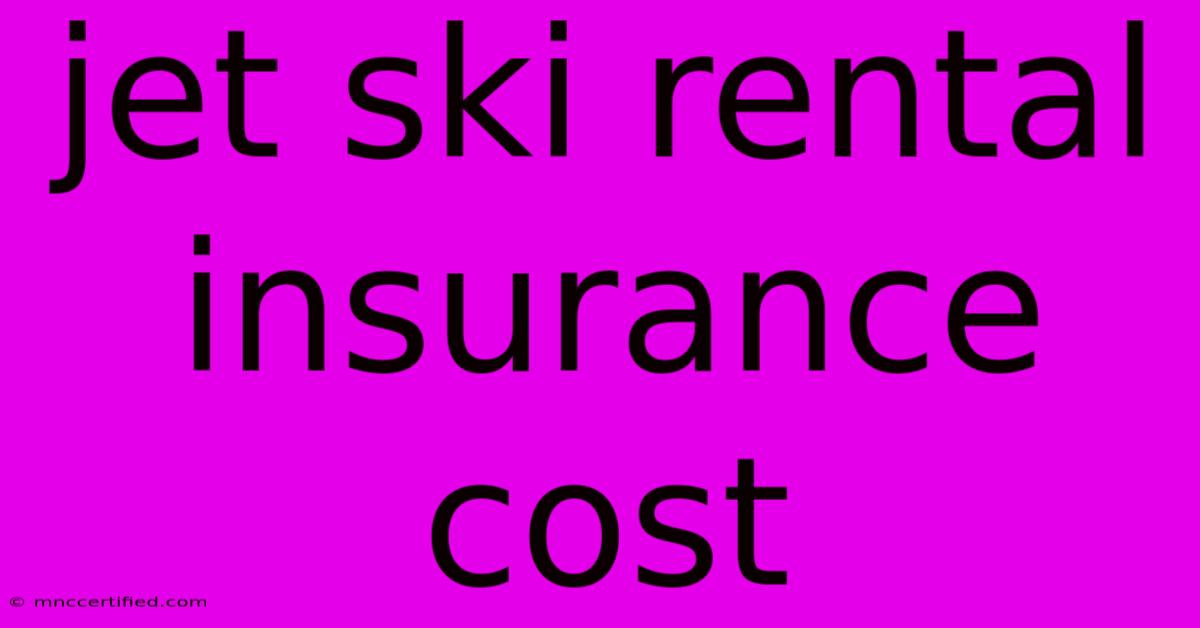 Jet Ski Rental Insurance Cost