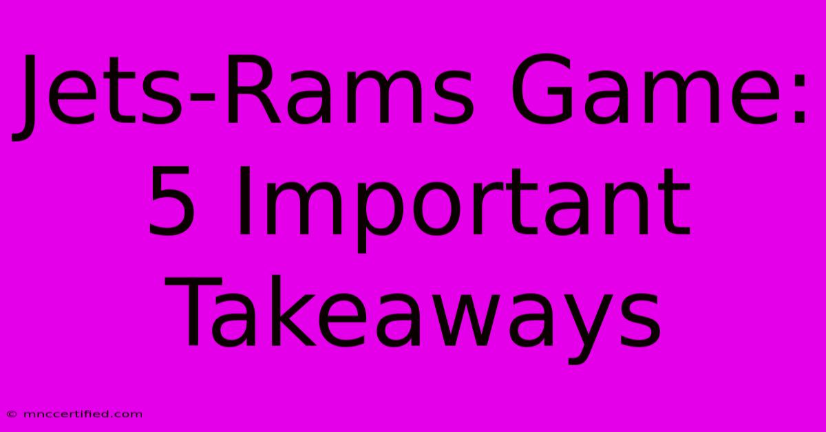 Jets-Rams Game: 5 Important Takeaways