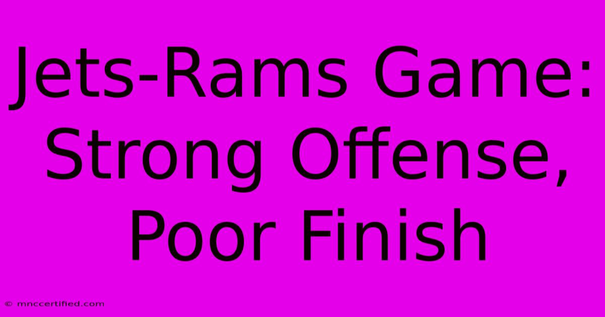 Jets-Rams Game: Strong Offense, Poor Finish