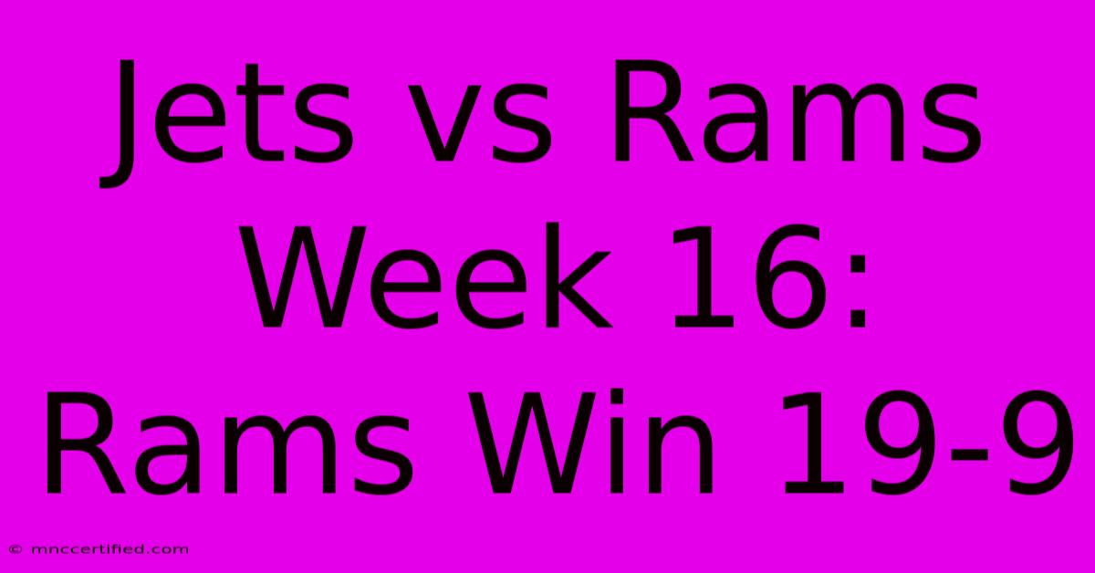 Jets Vs Rams Week 16: Rams Win 19-9