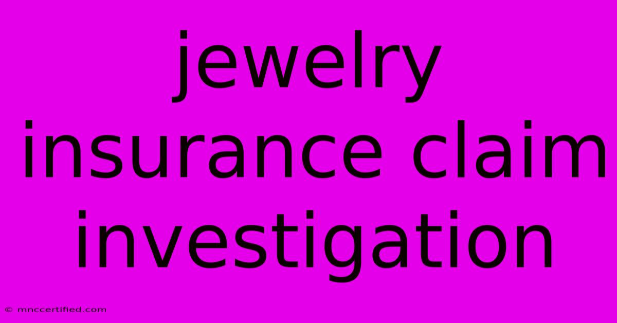 Jewelry Insurance Claim Investigation