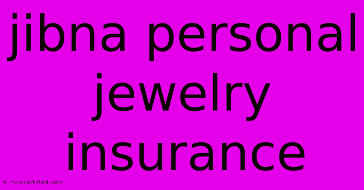 Jibna Personal Jewelry Insurance