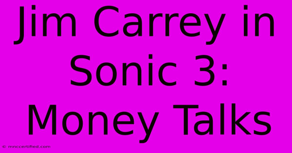 Jim Carrey In Sonic 3: Money Talks