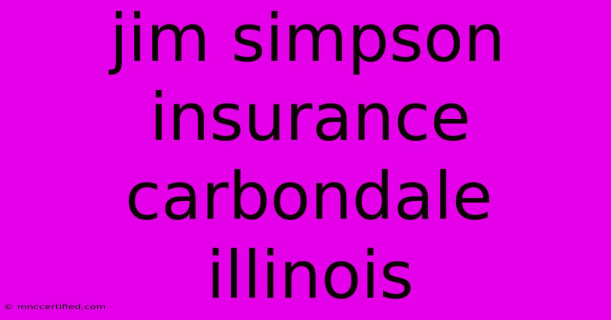 Jim Simpson Insurance Carbondale Illinois