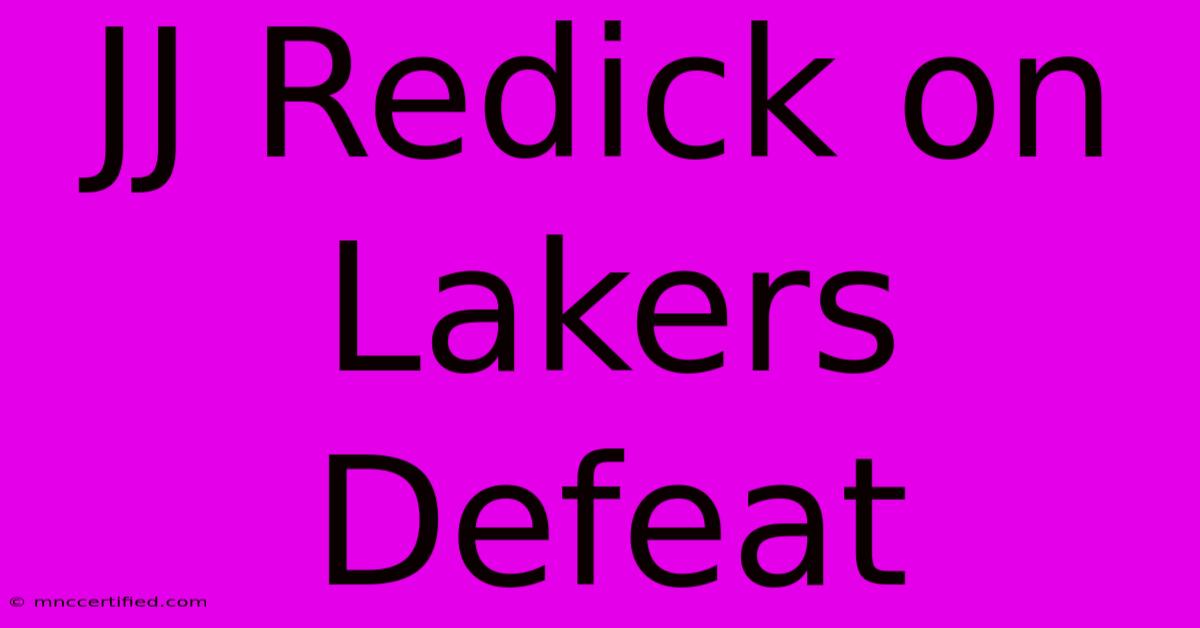 JJ Redick On Lakers Defeat