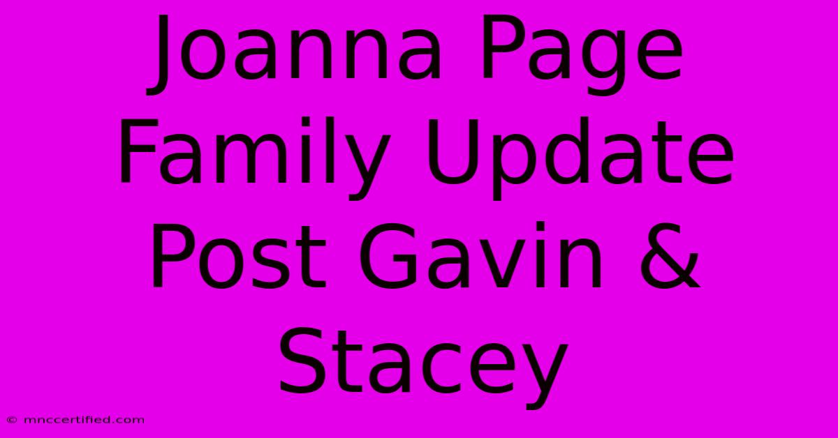 Joanna Page Family Update Post Gavin & Stacey