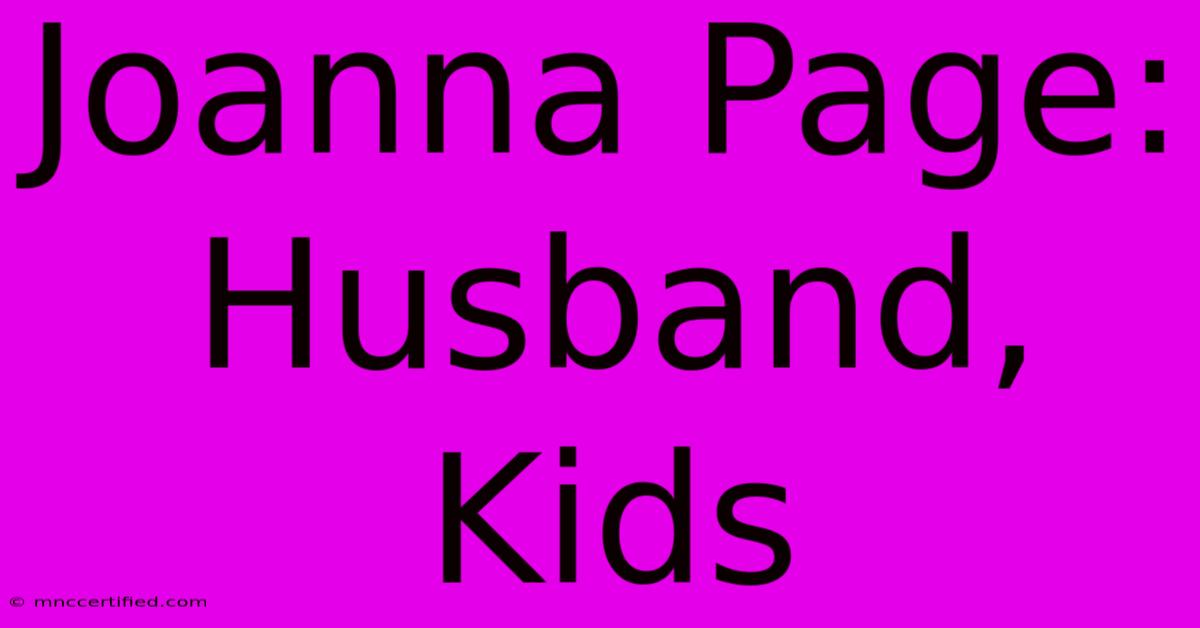 Joanna Page: Husband, Kids