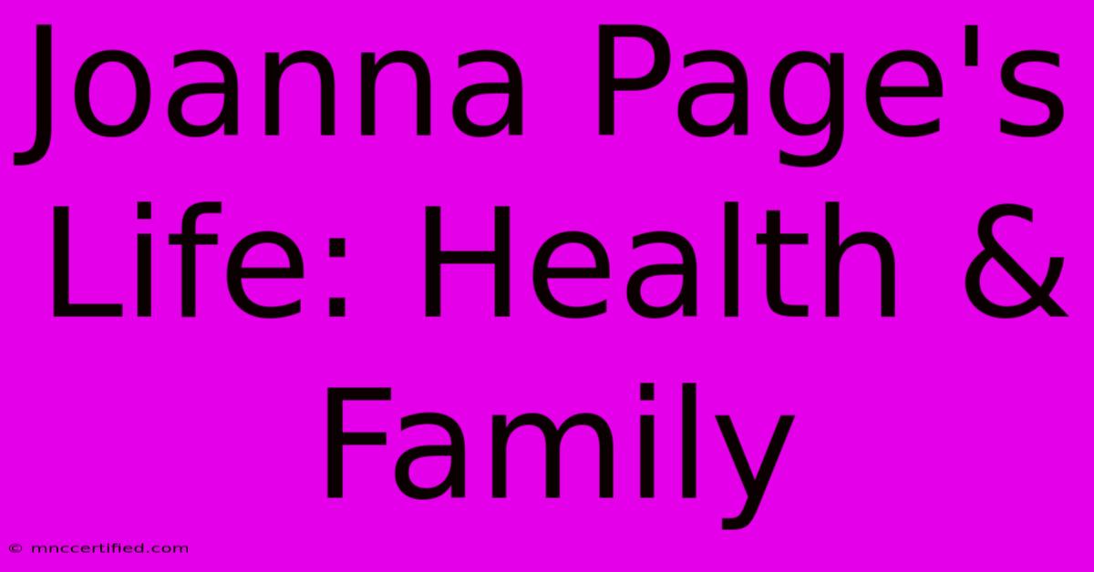 Joanna Page's Life: Health & Family