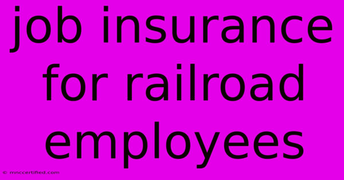 Job Insurance For Railroad Employees