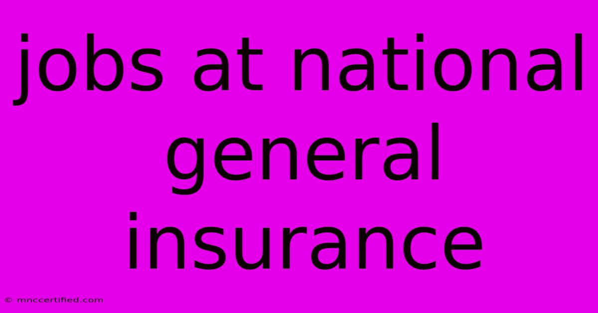 Jobs At National General Insurance