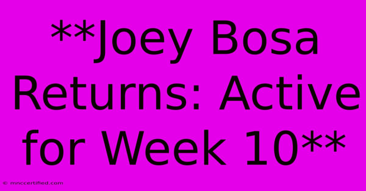 **Joey Bosa Returns: Active For Week 10**