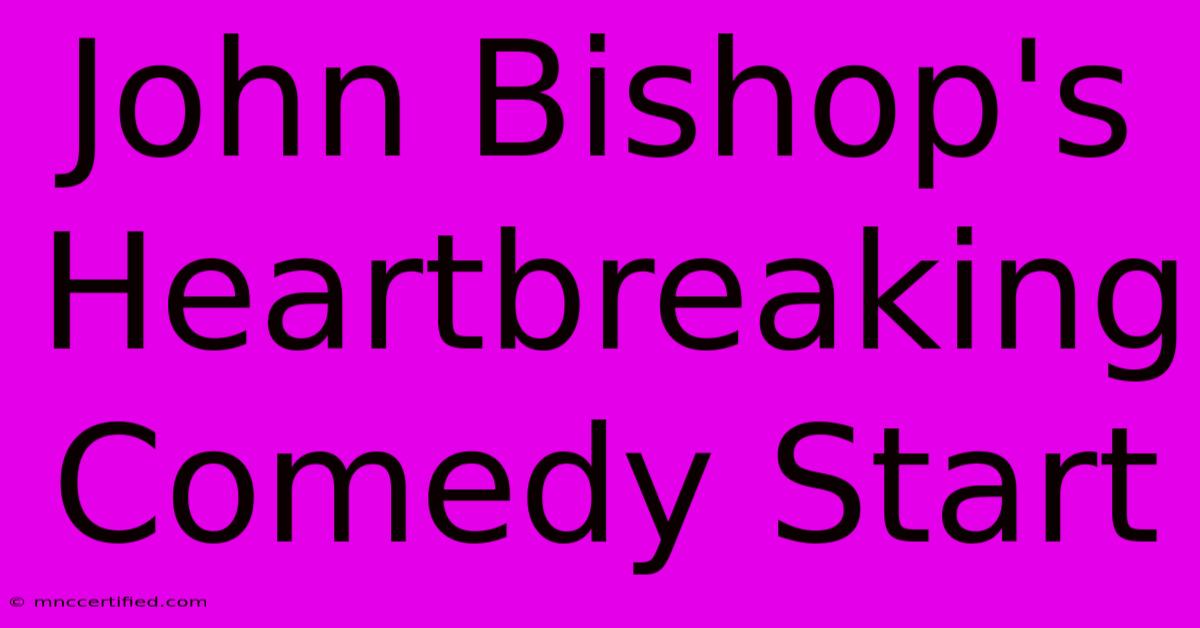 John Bishop's Heartbreaking Comedy Start