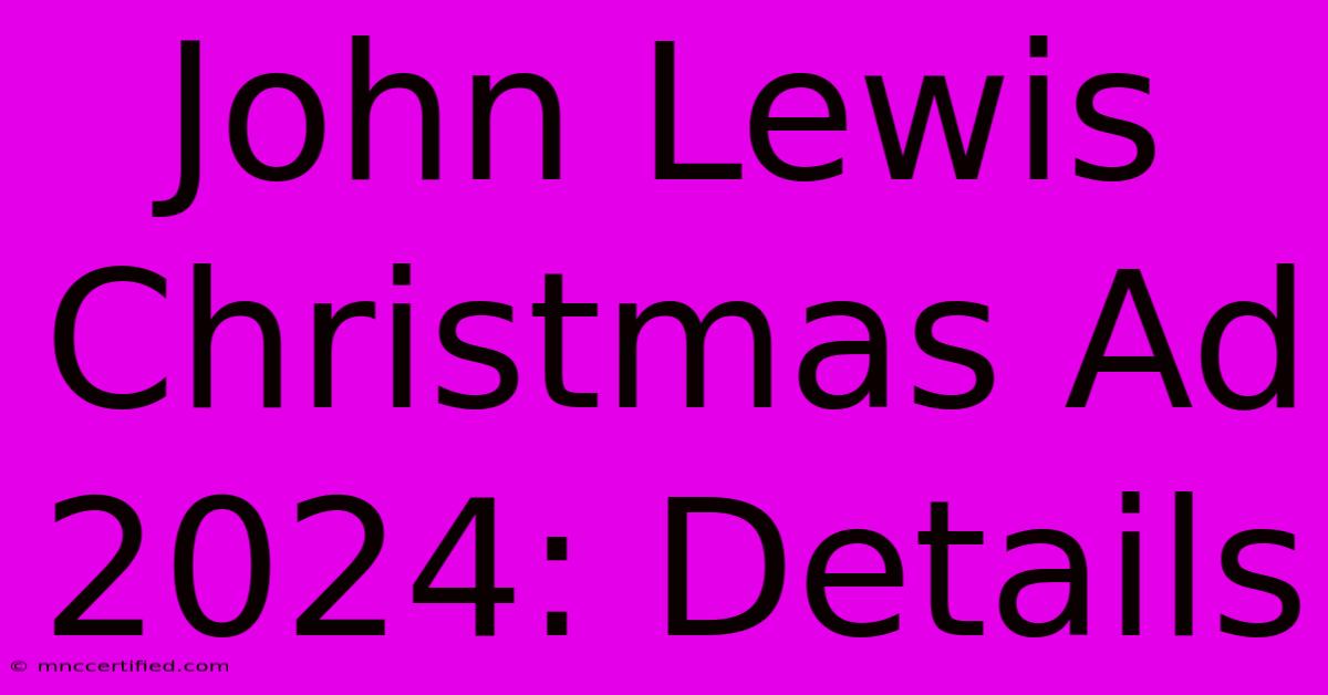 John Lewis Christmas Ad 2024: Details