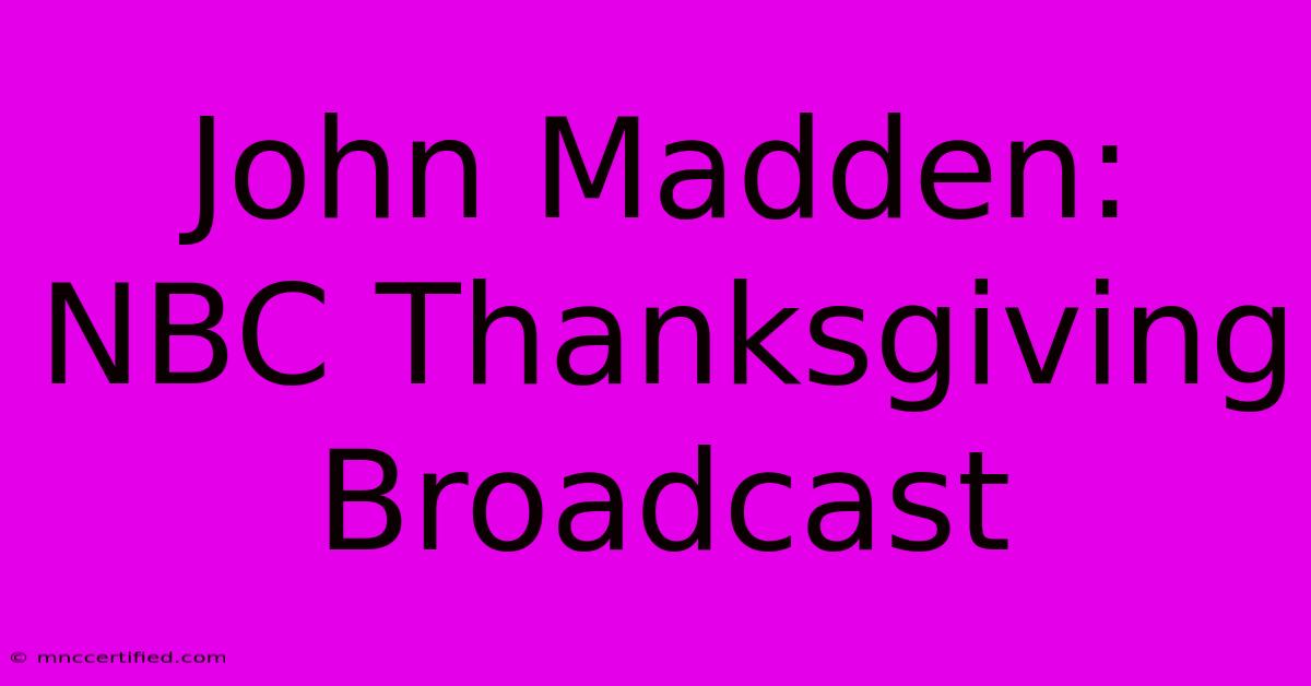 John Madden: NBC Thanksgiving Broadcast