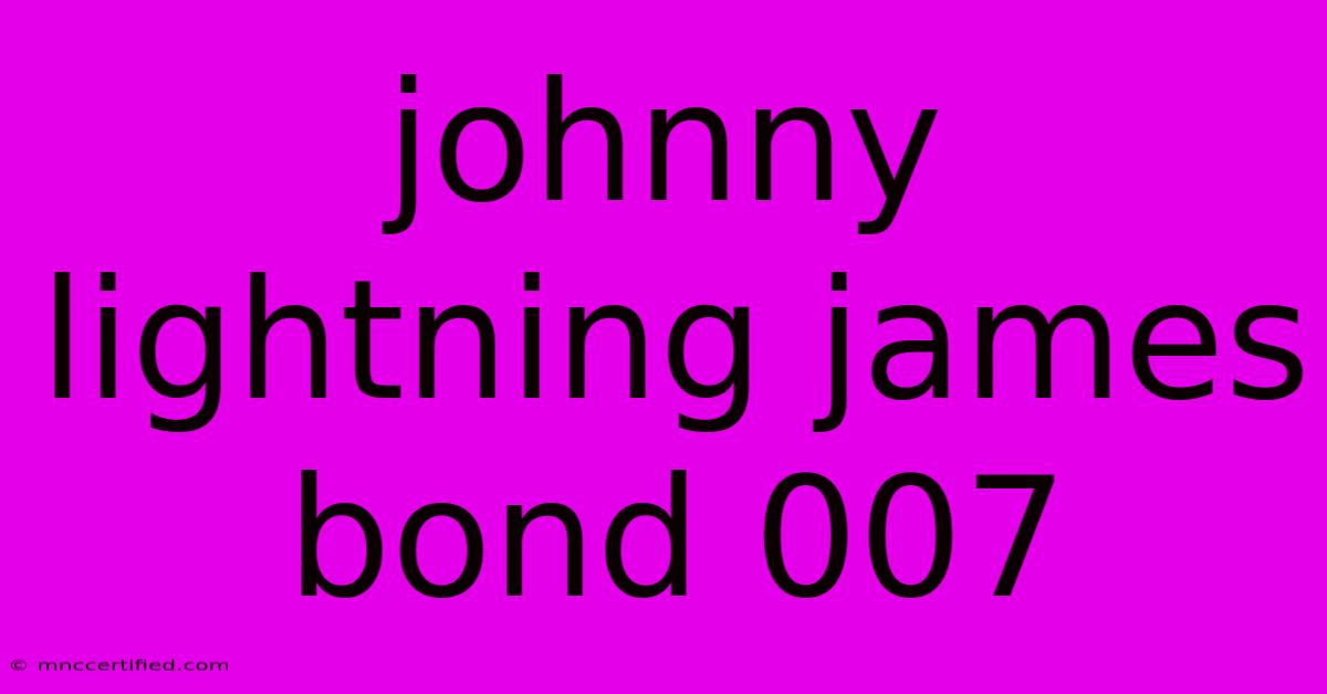 Johnny Lightning James Bond 007