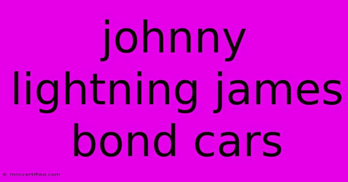 Johnny Lightning James Bond Cars