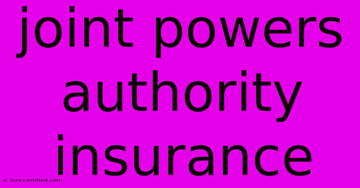 Joint Powers Authority Insurance