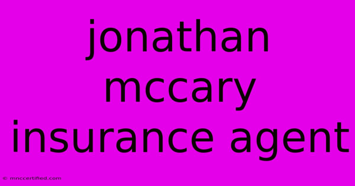 Jonathan Mccary Insurance Agent