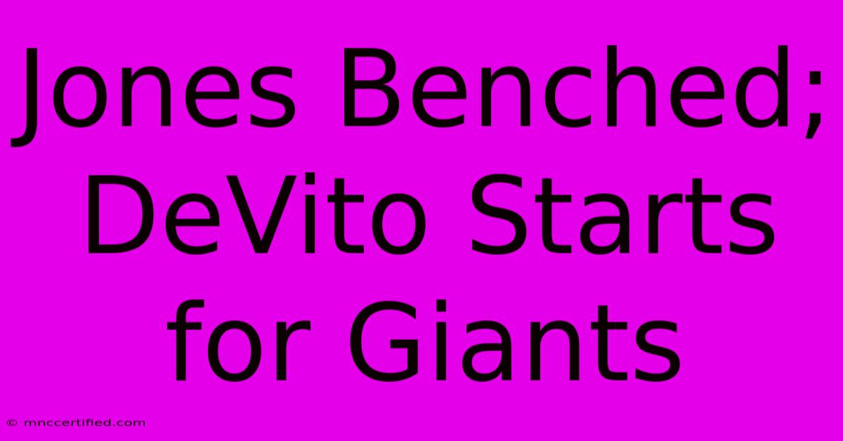 Jones Benched; DeVito Starts For Giants