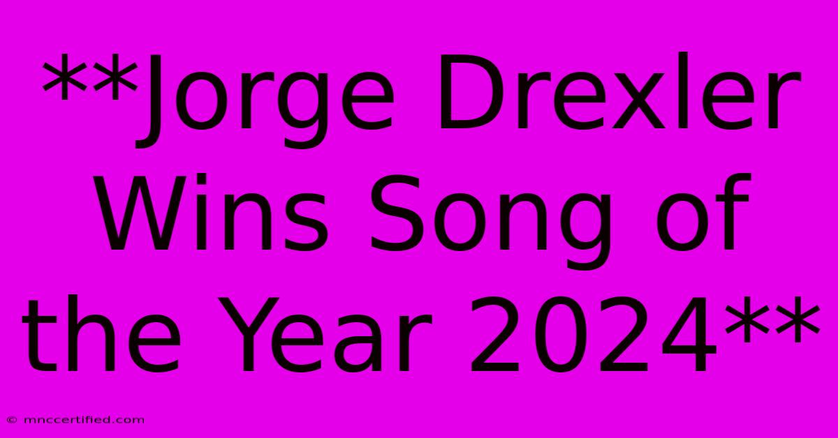 **Jorge Drexler Wins Song Of The Year 2024**