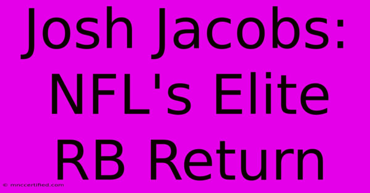 Josh Jacobs: NFL's Elite RB Return