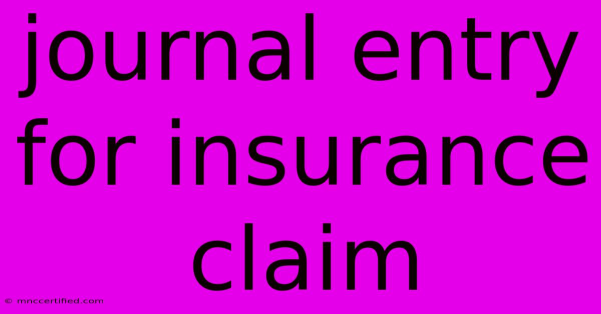 Journal Entry For Insurance Claim