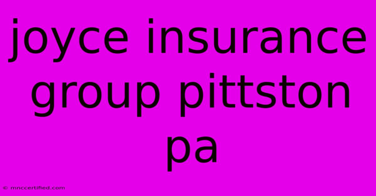 Joyce Insurance Group Pittston Pa