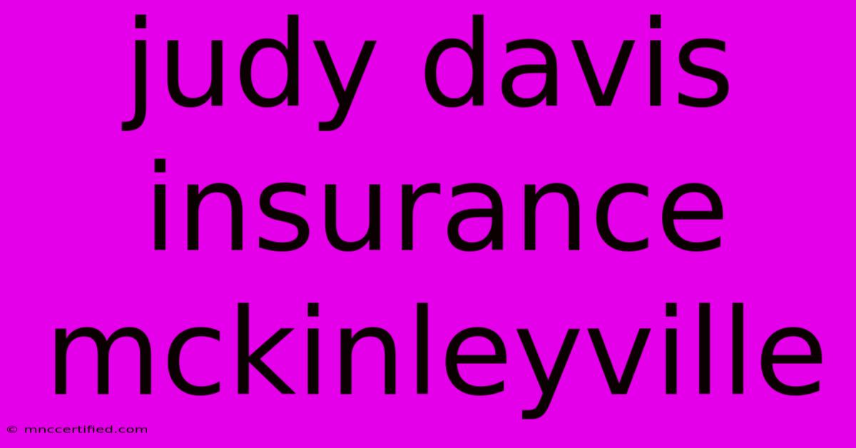 Judy Davis Insurance Mckinleyville