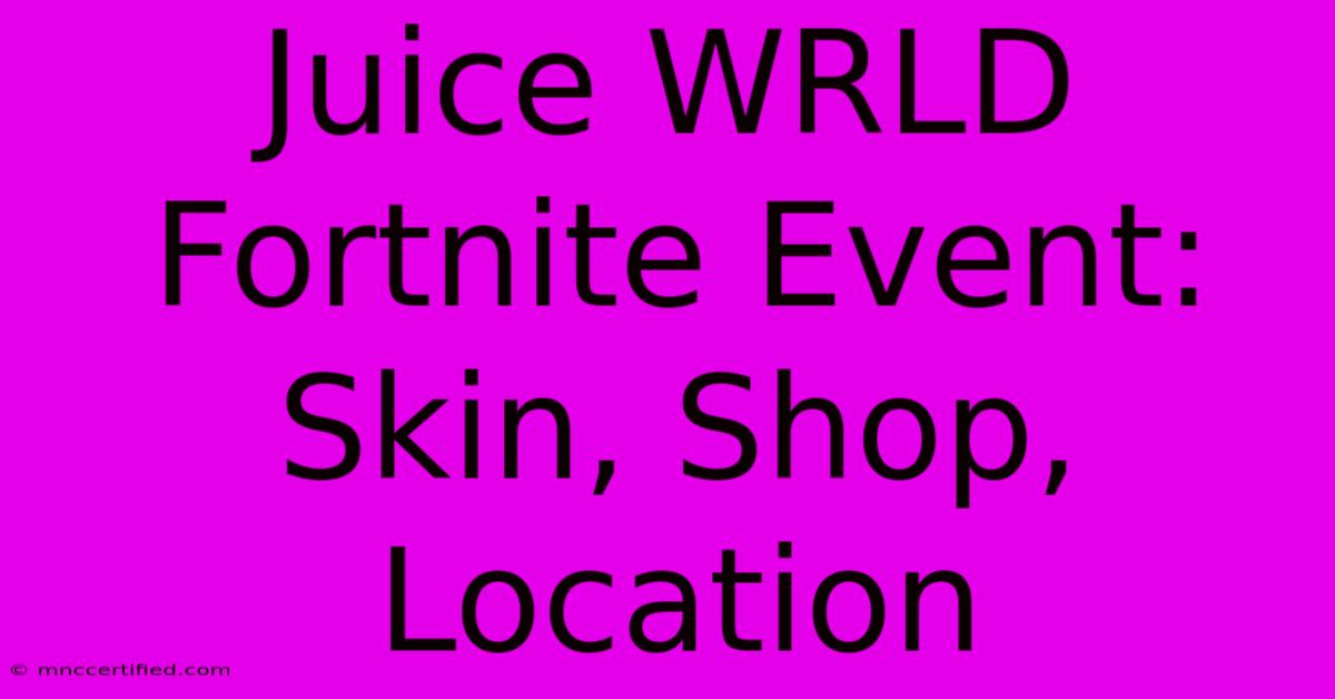 Juice WRLD Fortnite Event: Skin, Shop, Location