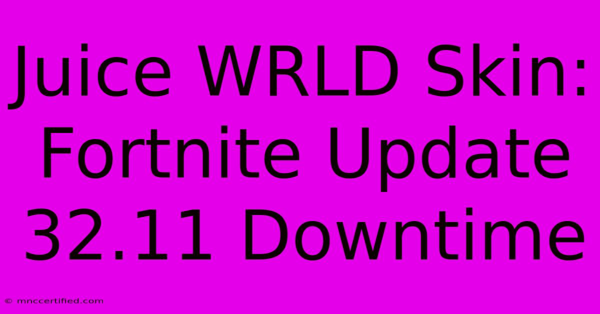 Juice WRLD Skin: Fortnite Update 32.11 Downtime