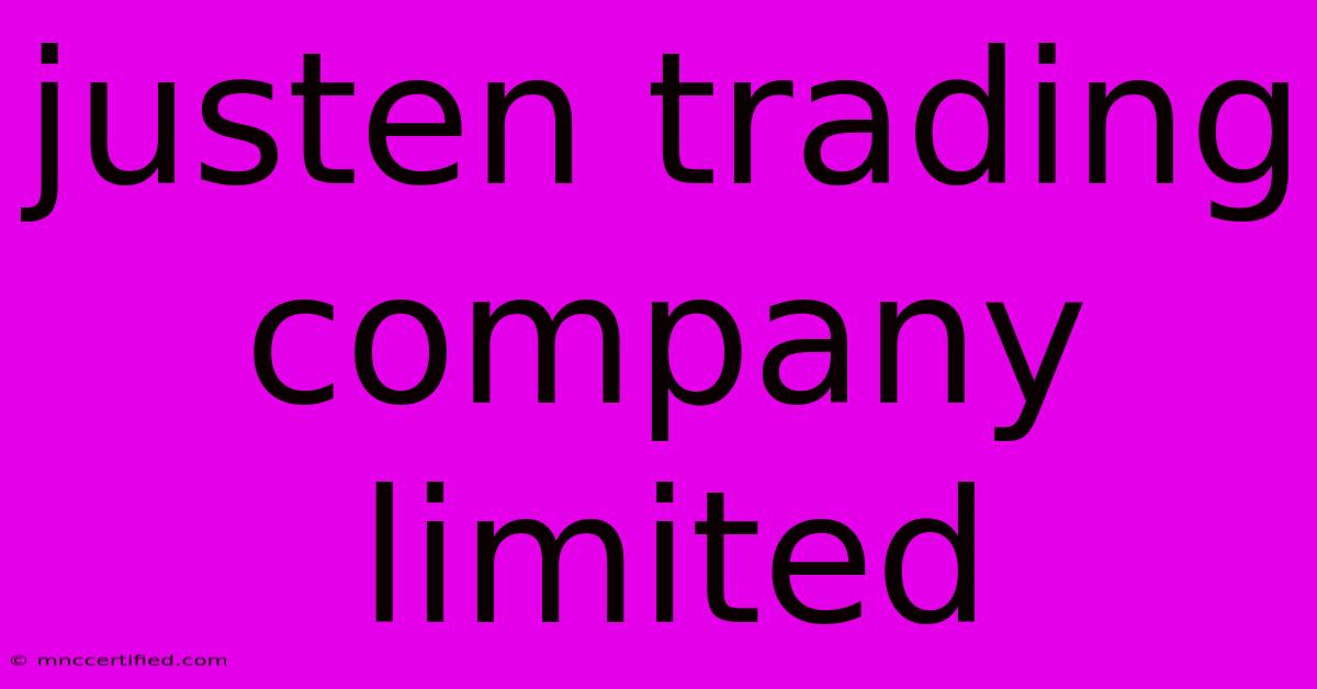 Justen Trading Company Limited