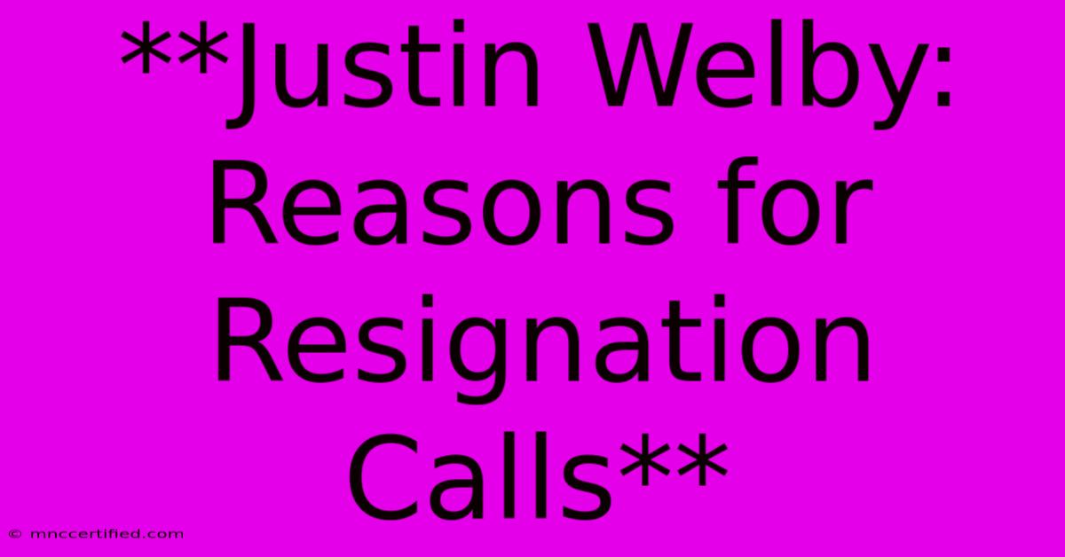 **Justin Welby: Reasons For Resignation Calls**