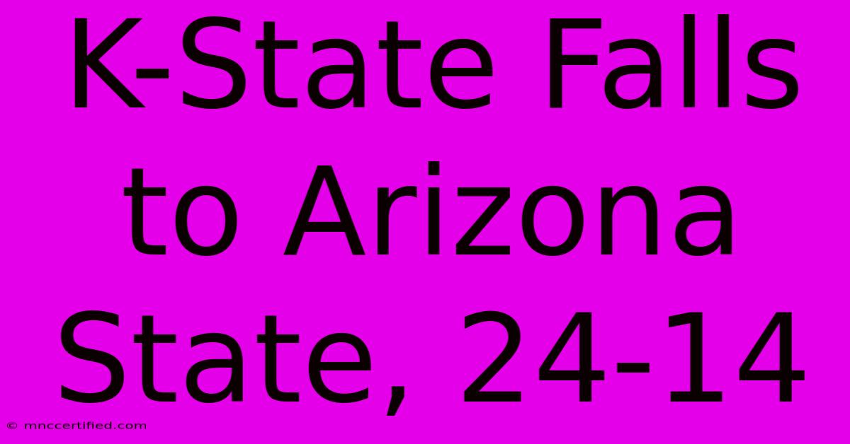 K-State Falls To Arizona State, 24-14