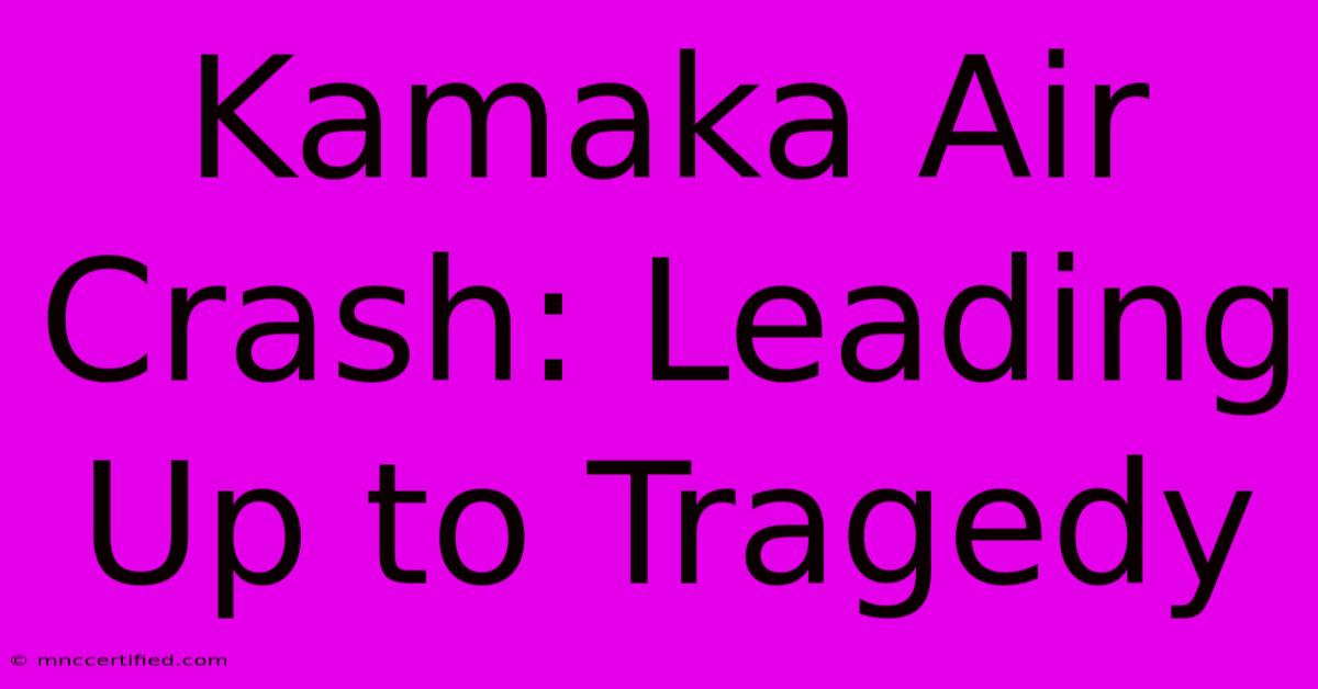 Kamaka Air Crash: Leading Up To Tragedy