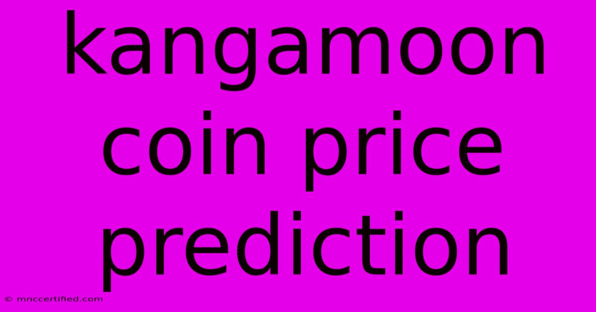 Kangamoon Coin Price Prediction