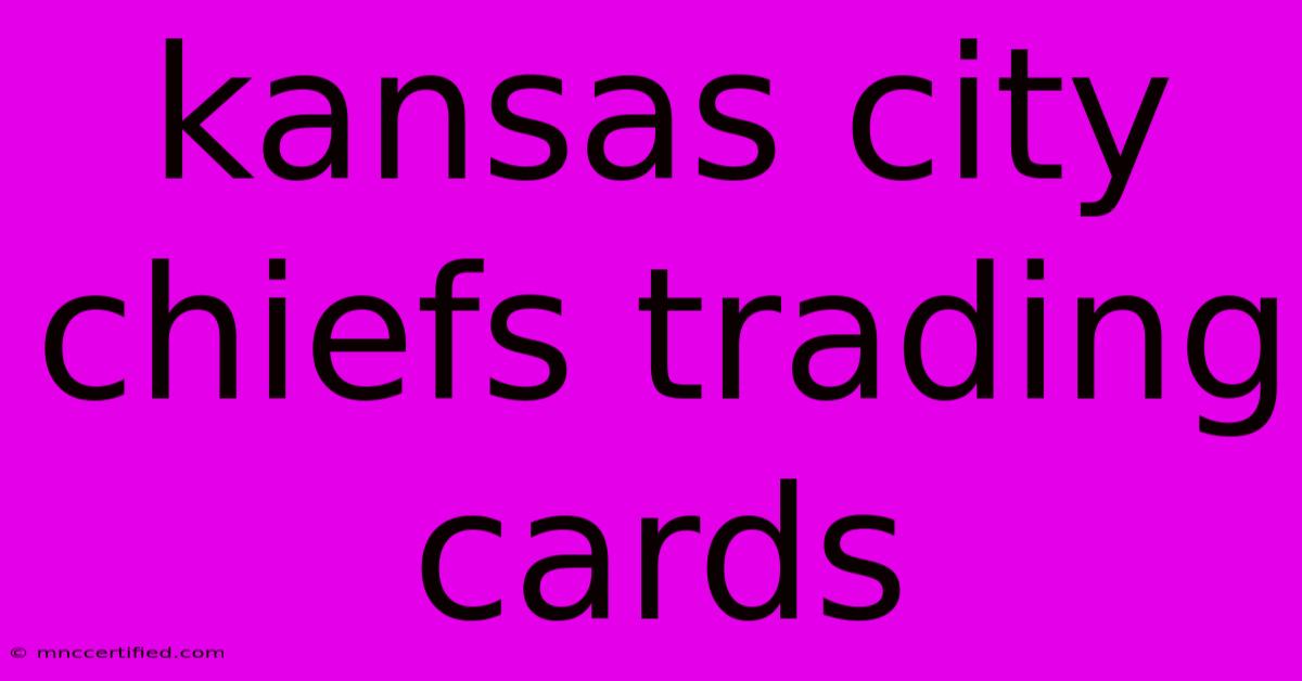 Kansas City Chiefs Trading Cards