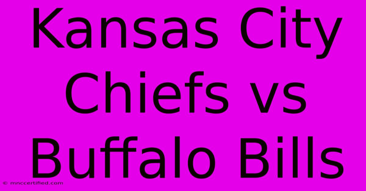 Kansas City Chiefs Vs Buffalo Bills