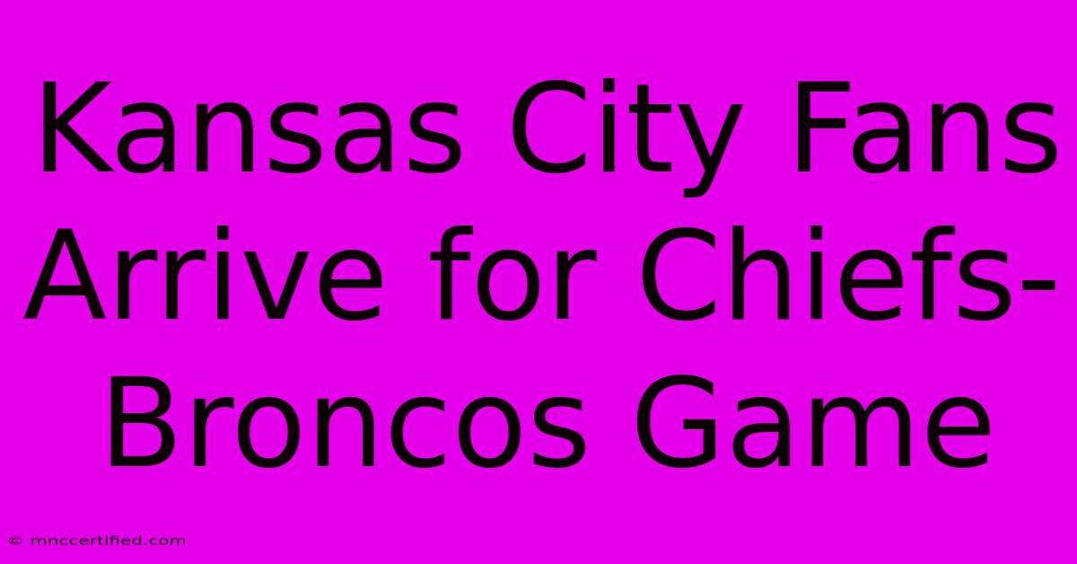 Kansas City Fans Arrive For Chiefs-Broncos Game