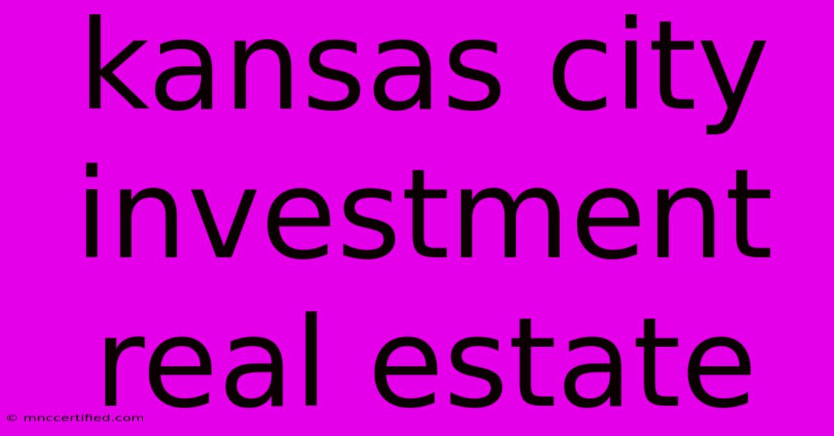 Kansas City Investment Real Estate