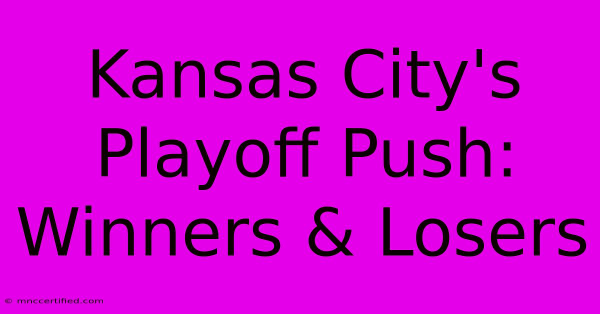 Kansas City's Playoff Push: Winners & Losers