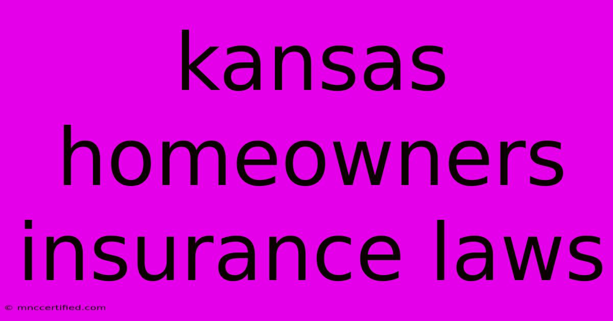 Kansas Homeowners Insurance Laws