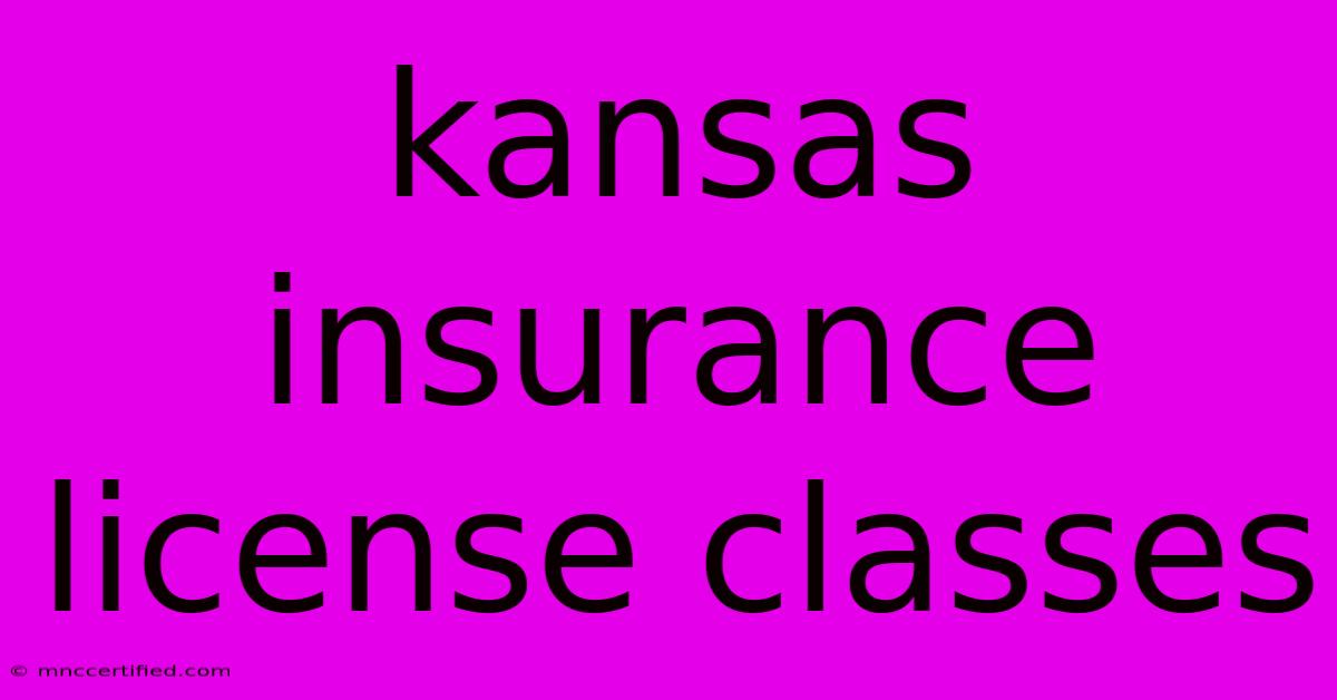 Kansas Insurance License Classes