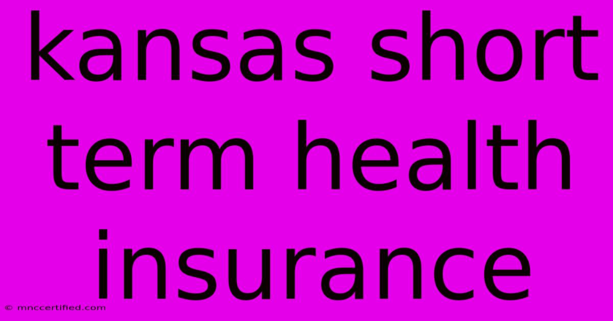 Kansas Short Term Health Insurance