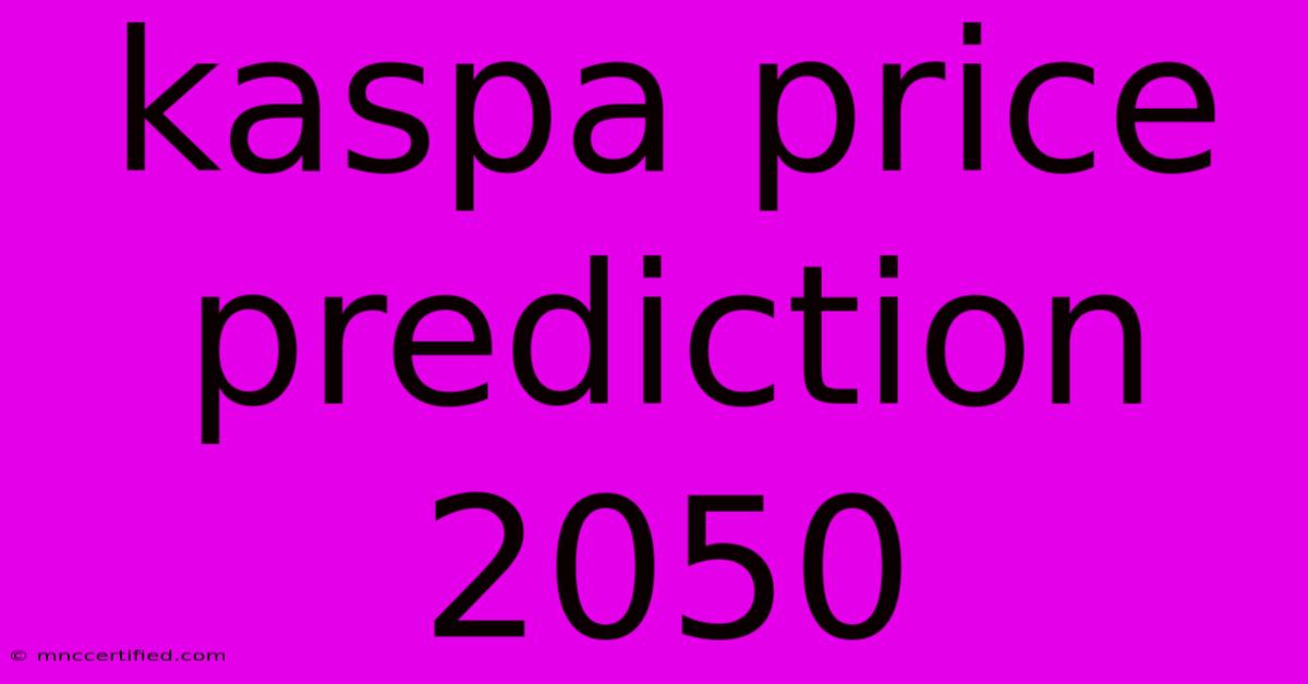 Kaspa Price Prediction 2050